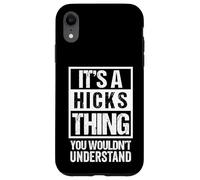 It's A Hicks Thing You Wouldn't Understand - Family Name Custodia per iPhone XR