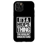 It's A Hope Thing You Wouldn't Understand First Name Custodia per iPhone 11 Pro