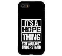 It's A Hope Thing You Wouldn't Understand First Name Custodia per iPhone SE (2020) / 7/8