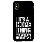 It's A Hope Thing You Wouldn't Understand First Name Custodia per iPhone X/XS