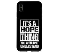 It's A Hope Thing You Wouldn't Understand First Name Custodia per iPhone XS Max