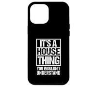 It's A House Thing You Wouldn't Understand Dance Music Custodia per iPhone 12 Pro Max