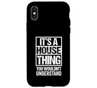 It's A House Thing You Wouldn't Understand Dance Music Custodia per iPhone X/XS