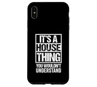 It's A House Thing You Wouldn't Understand Dance Music Custodia per iPhone XS Max