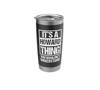 It's A Howard Thing You Wouldn't Understand - First Name Bicchiere termico in acciaio inox doppia parete