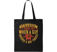 It's a Huge Turn on When a Guy Drives a Big Truck Slogan Borsa tote in cotone ecologico naturale nero, Nero , Taglia unica