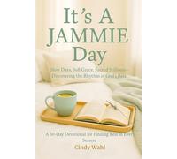It's A Jammie Day: Slow Days, Soft Grace, Sacred Stillness - discovering the rhythm of God's rest