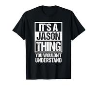 It's A Jason Thing You Wouldn't Understand - First Name Maglietta