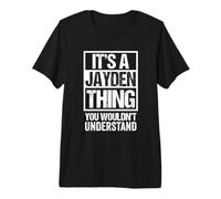 It's A Jayden Thing You Wouldn't Understand First Name Maglietta Premium