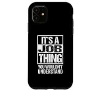 It's A Job Thing You Wouldn't Understand First Name Custodia per iPhone 11
