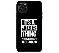 It's A Job Thing You Wouldn't Understand First Name Custodia per iPhone 11 Pro Max