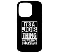 It's A Job Thing You Wouldn't Understand First Name Custodia per iPhone 14 Pro