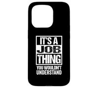 It's A Job Thing You Wouldn't Understand First Name Custodia per iPhone 15 Pro