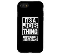 It's A Job Thing You Wouldn't Understand First Name Custodia per iPhone SE (2020) / 7 / 8