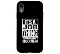 It's A Job Thing You Wouldn't Understand First Name Custodia per iPhone XR