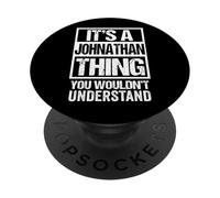 It's A Johnathan Thing You Wouldn't Understand First Name PopSockets PopGrip Adesivo