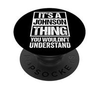 It's A Johnson Thing - You Wouldn't Understand - Family Name PopSockets PopGrip Adesivo