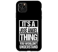 It's A José Ángel Thing You Wouldn't Understand First Name Custodia per iPhone 11 Pro Max