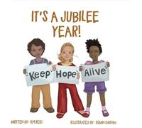 It's A Jubilee Year! Keep Hope Alive: 2