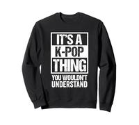 It's A K-Pop Thing You Wouldn't Understand Distressed Felpa