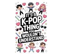 It's a K-Pop Thing You Wouldn't Understand: Funny 6x9 Blank Lined Notebook for K-Pop Fans, Teen Girls, and Music Lovers | Perfect Gift for K-Pop Enthusiasts, Concert Notes, and Journaling