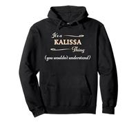 It's a Kalissa Thing, You Wouldn't Understand | Nome Gift - Felpa con Cappuccio