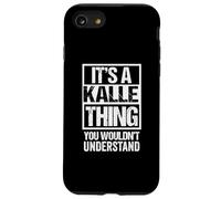 It's A Kalle Thing You Wouldn't Understand First Name Custodia per iPhone SE (2020) / 7/8
