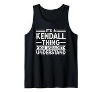It's A Kendall Thing You Wouldn't Understand Family Name Canotta