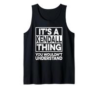 It's A Kendall Thing You Wouldn't Understand Shirt Kendall Canotta