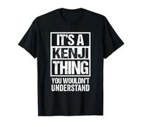 It's A Kenji Thing You Wouldn't Understand First Name Maglietta