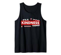 Its a Kindness Thing Nice Kind Compassion Empathy Positivity Canotta