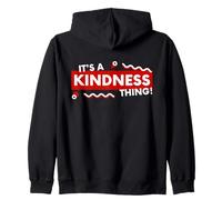 Its a Kindness Thing Nice Kind Compassion Empathy Positivity Felpa con Cappuccio
