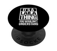 It's A Laila Thing You Wouldn't Understand First Name PopSockets PopGrip Adesivo