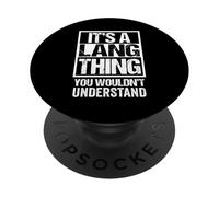 It's A Lang Thing You Wouldn't Understand Last/Family Name PopSockets PopGrip Adesivo