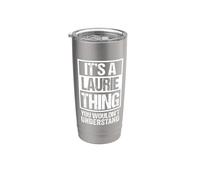 It's A Laurie Thing You Wouldn't Understand First Name Bicchiere termico in acciaio inox doppia parete