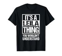 It's A Leila Thing You Wouldn't Understand First Name Maglietta