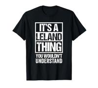 It's A Leland Thing You Wouldn't Understand - First Name Maglietta