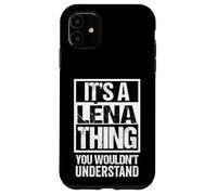 It's A Léna Thing You Wouldn't Understand First Name Lena Custodia per iPhone 11