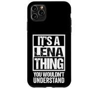 It's A Léna Thing You Wouldn't Understand First Name Lena Custodia per iPhone 11 Pro Max
