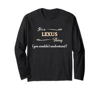 It's a LEXUS Thing, You Wouldn't Understand, regalo divertente Maglia a Manica