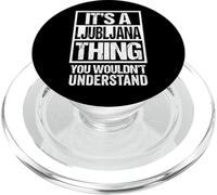 It's A Ljubljana Thing You Wouldn't Understand Slovenia PopSockets PopGrip per MagSafe