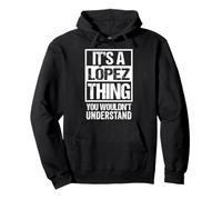 It's A López Thing - You Wouldn't Understand Family Name Felpa con Cappuccio