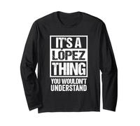 It's A López Thing - You Wouldn't Understand Family Name Maglia a Manica