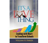 It's A Love Thing: Leading with Heart to Transform Schools