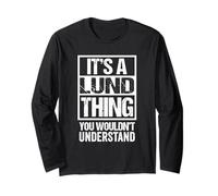 It's A Lund Thing You Wouldn't Understand Surname Name Maglia a Manica
