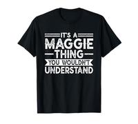 It's A Maggie Thing You Wouldn't Understand Family Name Maglietta