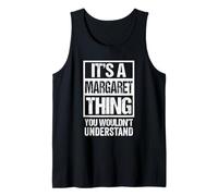 It's A Margaret Thing You Wouldn't Understand First Name Canotta