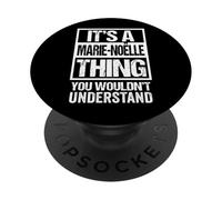 It's A Marie-Noëlle Thing You Wouldn't Understand First Name PopSockets PopGrip Adesivo