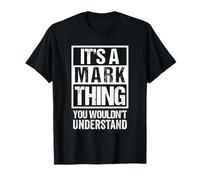 It's A Mark Thing You Wouldn't Understand Maglietta