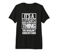 It's A Marsh Thing You Wouldn't Understand Surname Name Maglietta Premium